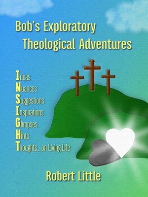 cover image of Bob's Exploratory Theological Adventures